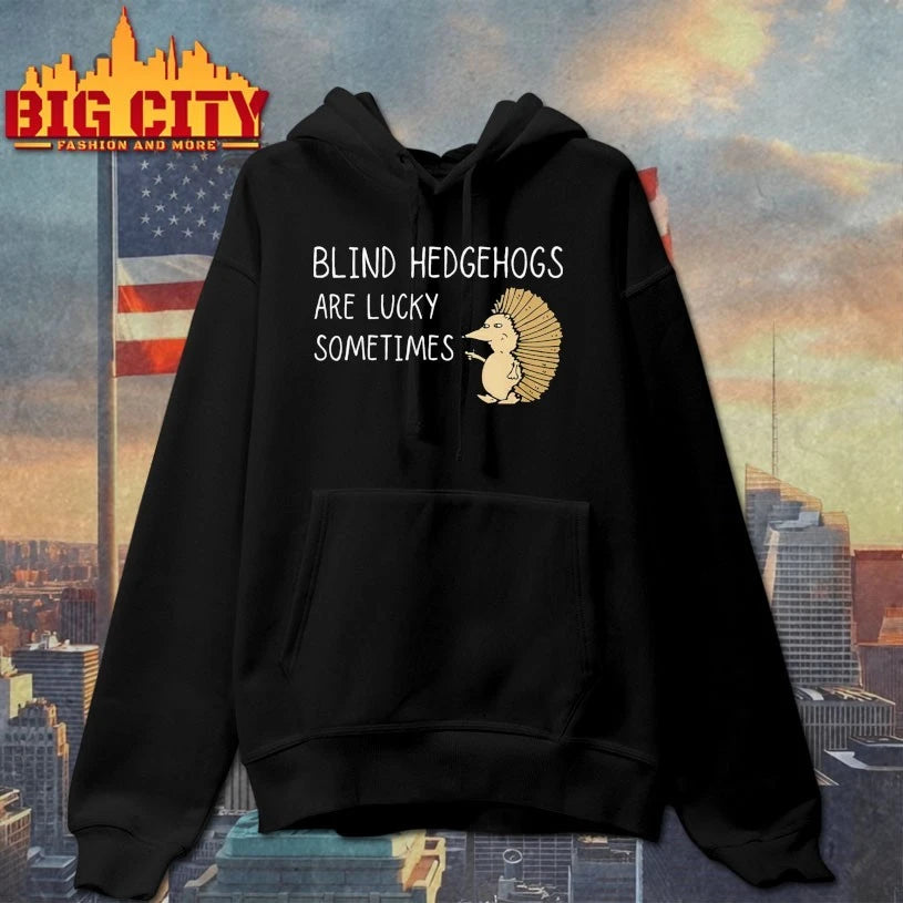Hedgehog Blind Hedgehog Are lucky sometimes shirt