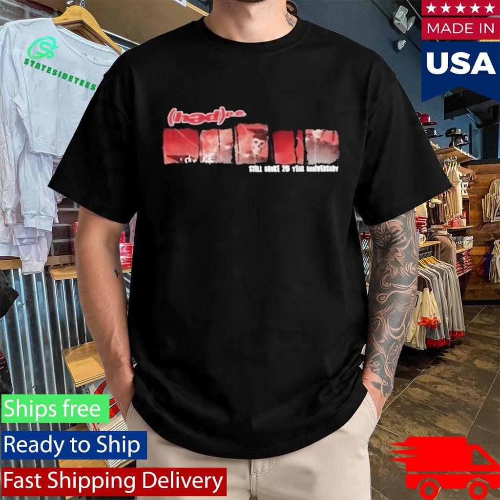 Hedpe Still Broke 25 Yr Anniversary Shirt