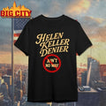 Helen Keller Denier Ain’t No Way shirt
