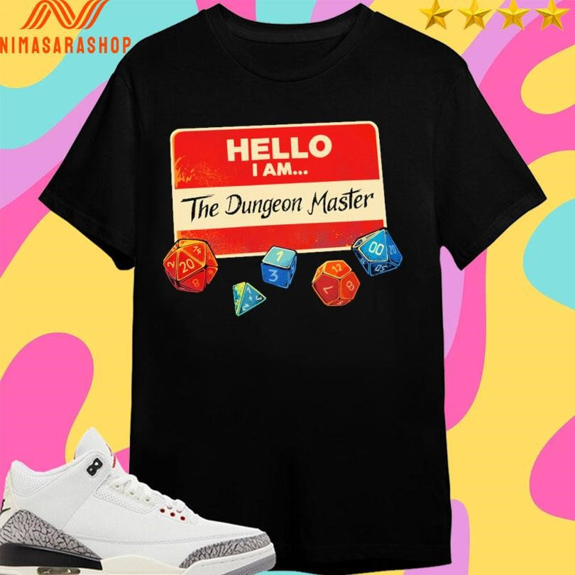 Hello I Am The Dungeon Master Shirts