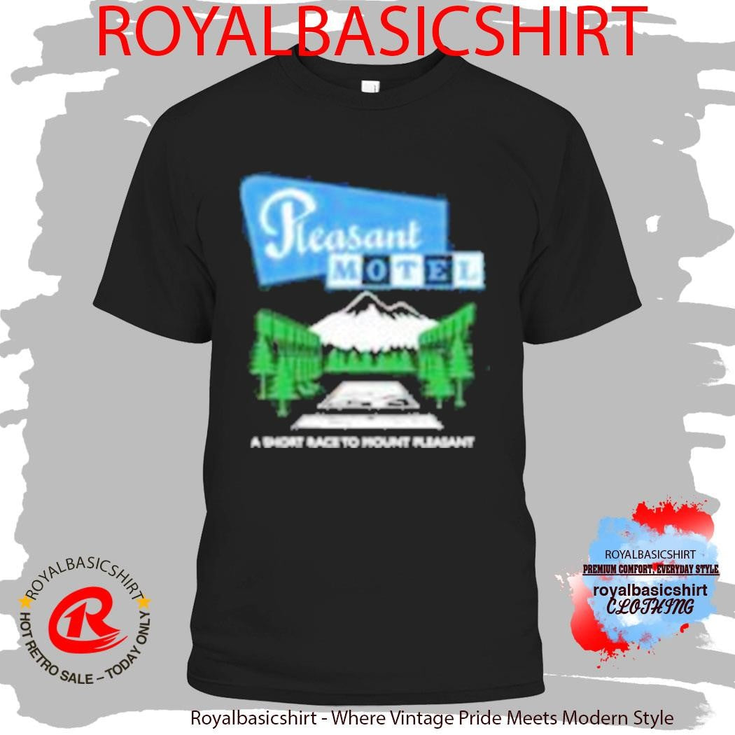 Hello Racing Mount Pleasant Pleasant Motel Shirt