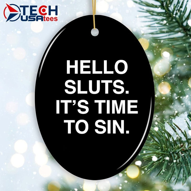 Hello sluts it’s time to sin shirt