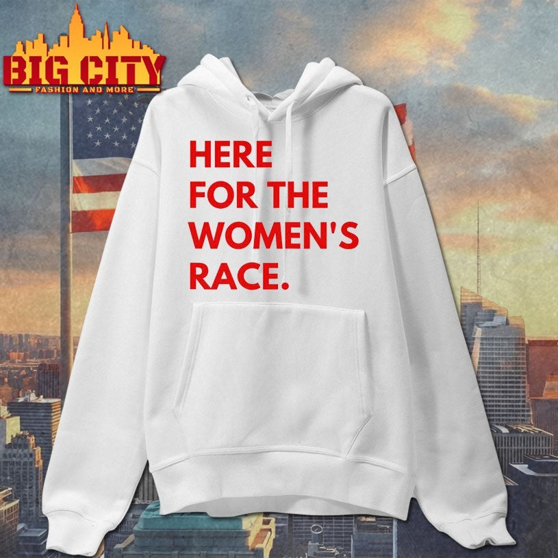 Here For The Women’s Race Shirts