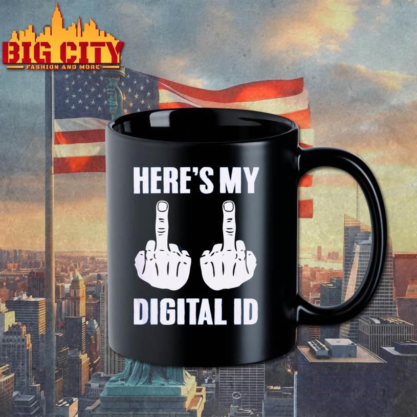 Here’s My Digital ID Middle Fuck Shirt