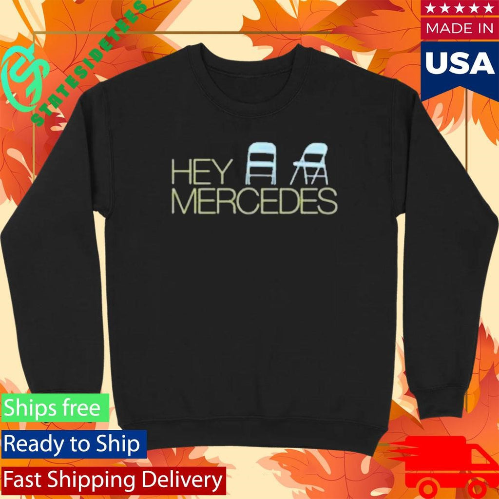 Hey Mercedes Chairs T-Shirt