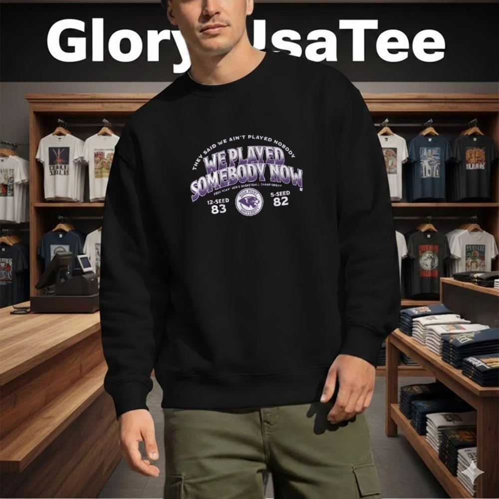 High Point Panthers MBB 2026 March Madness We Played Somebody Now Shirt