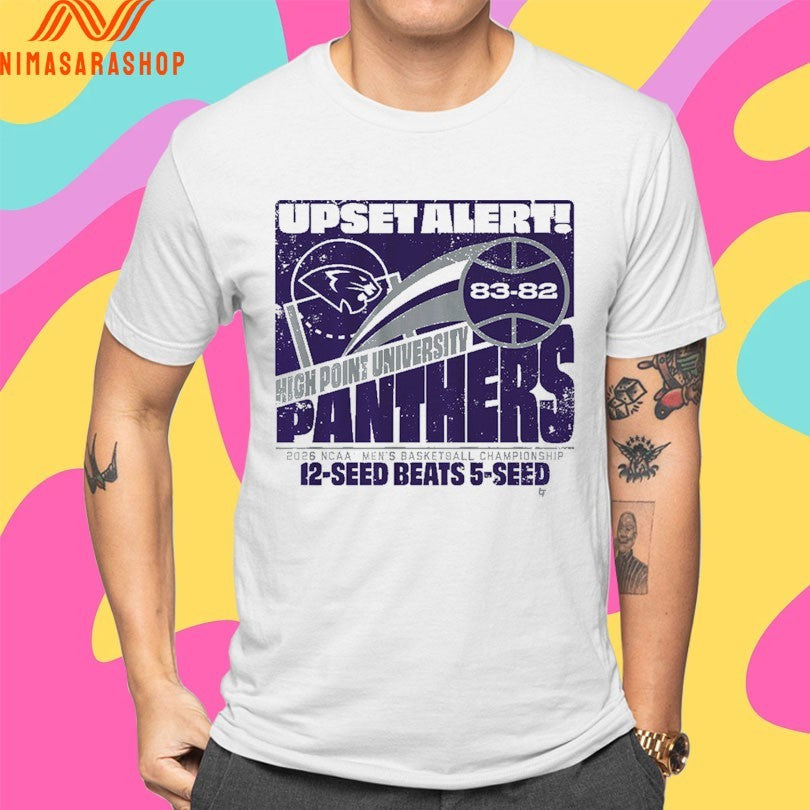 High Point Panthers Mbb 2026 March Madness Upset Alert High Point University 2026 Ncaa Men’s Basketball Championship 12-Seed Beats 5-Seed Shirts