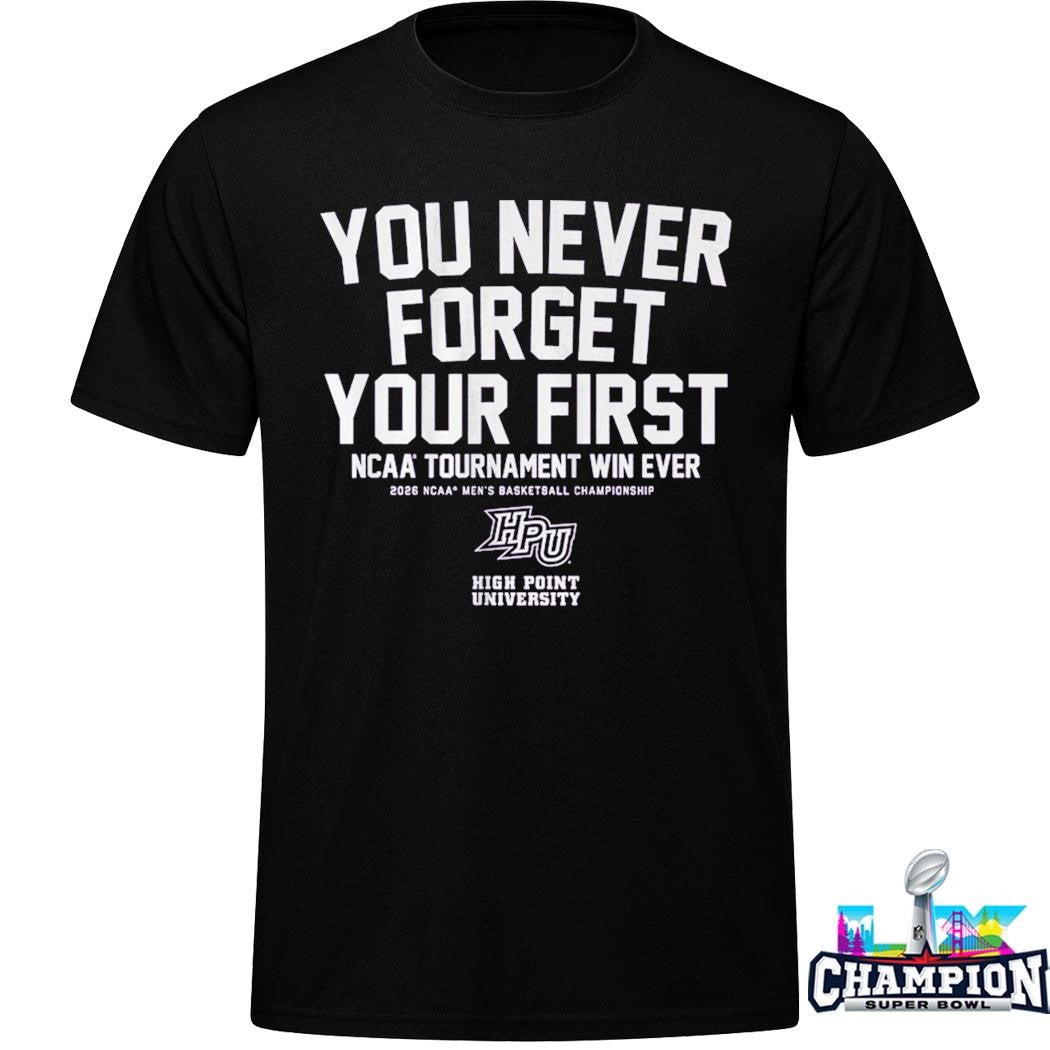 High Point Panthers Mbb You Never Forget Your First Ncaa Tournament Win Ever Shirt