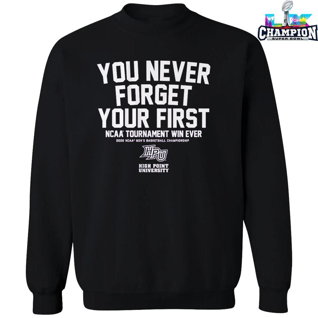 High Point Panthers Mbb You Never Forget Your First Ncaa Tournament Win Ever Shirt