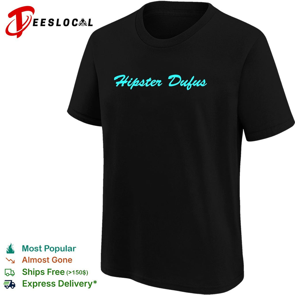 Hipster Dufus script shirt