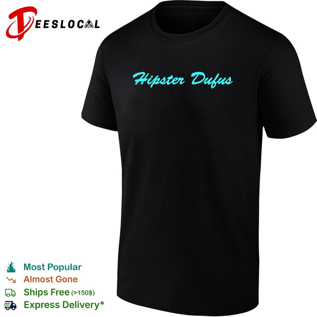 Hipster Dufus script shirt