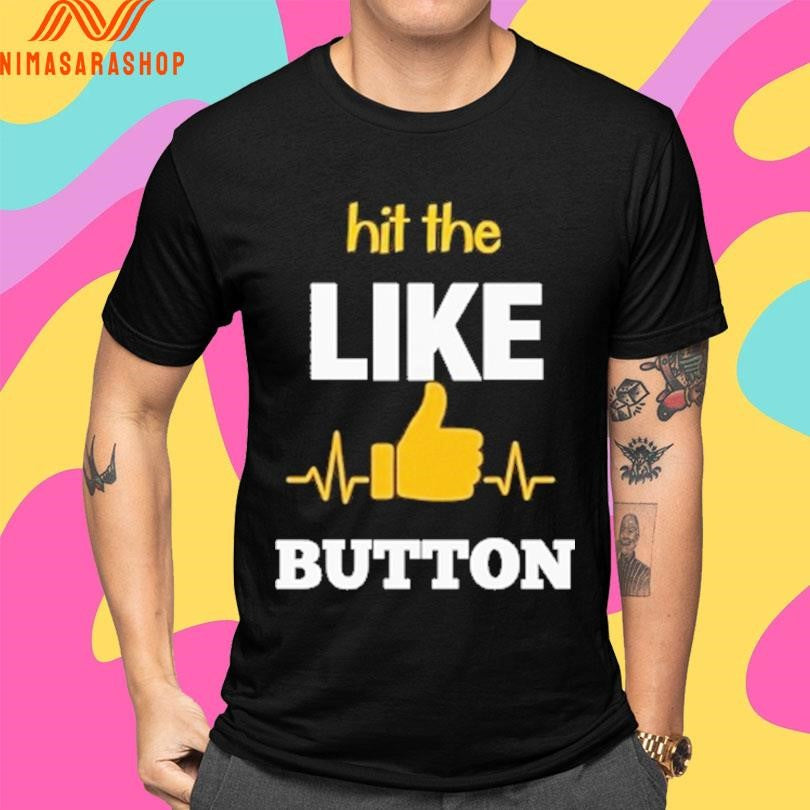 Hit The Like Button Shirts
