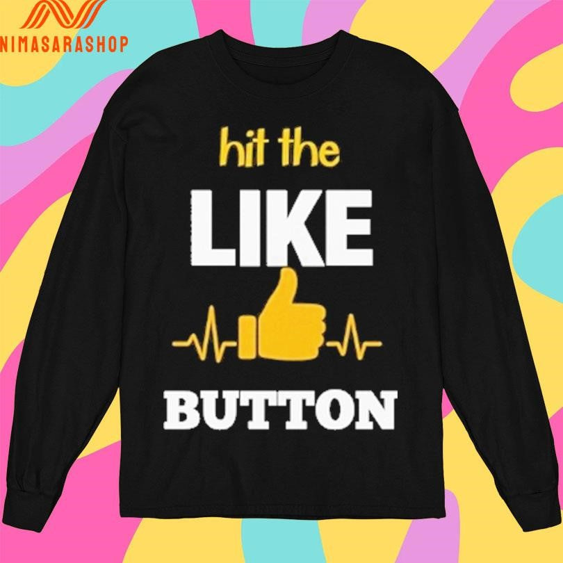 Hit The Like Button Shirts