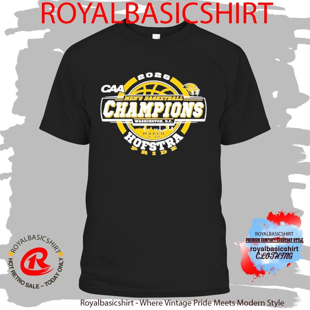 Hofstra University Pride 2026 CAA Men’S Basketball Tournament Champions Shirt