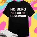 Hoiberg For Governor Shirts