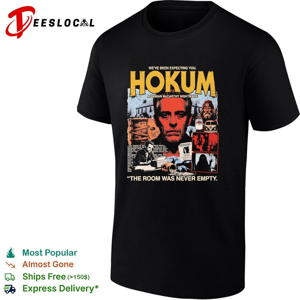Hokum A Damian McCarthy Nightmare We Have Been Expecting You The Room Was Never Empty shirt