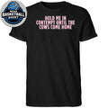 Hold Me In Contempt Until The Cows Come Home Shirt