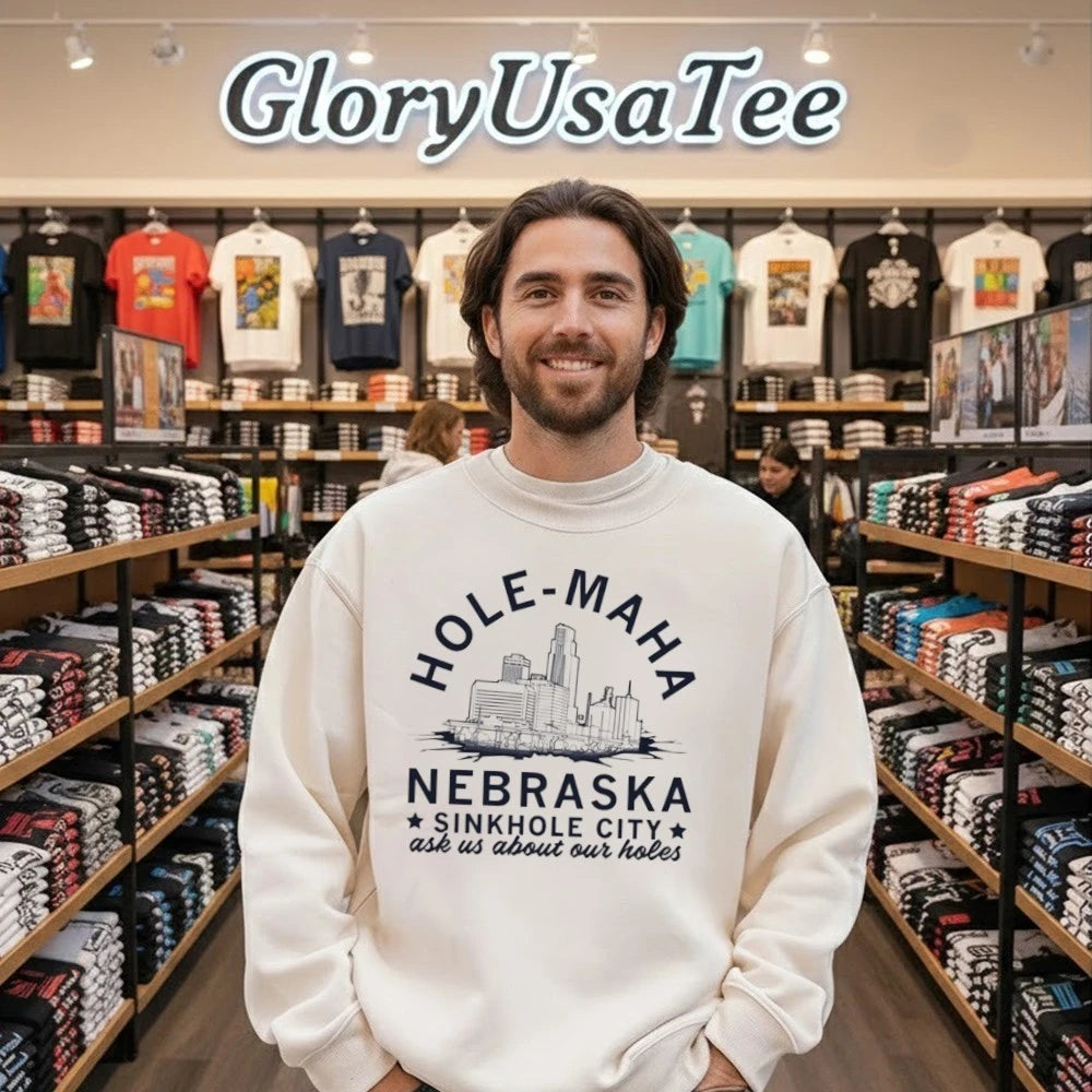 Hole-Maha Nebraska Sinkhole Citty Ask Us About Our Holes Shirt