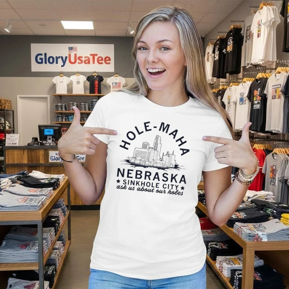 Hole-Maha Nebraska Sinkhole Citty Ask Us About Our Holes Shirt