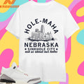 Hole-Maha Nebraska Sinkhole City Ask Us About Our Holes Shirts