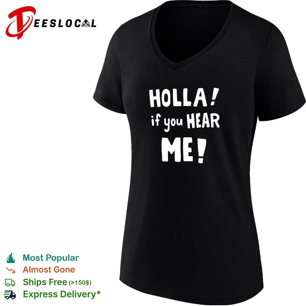Holla! If you hear me basic shirt