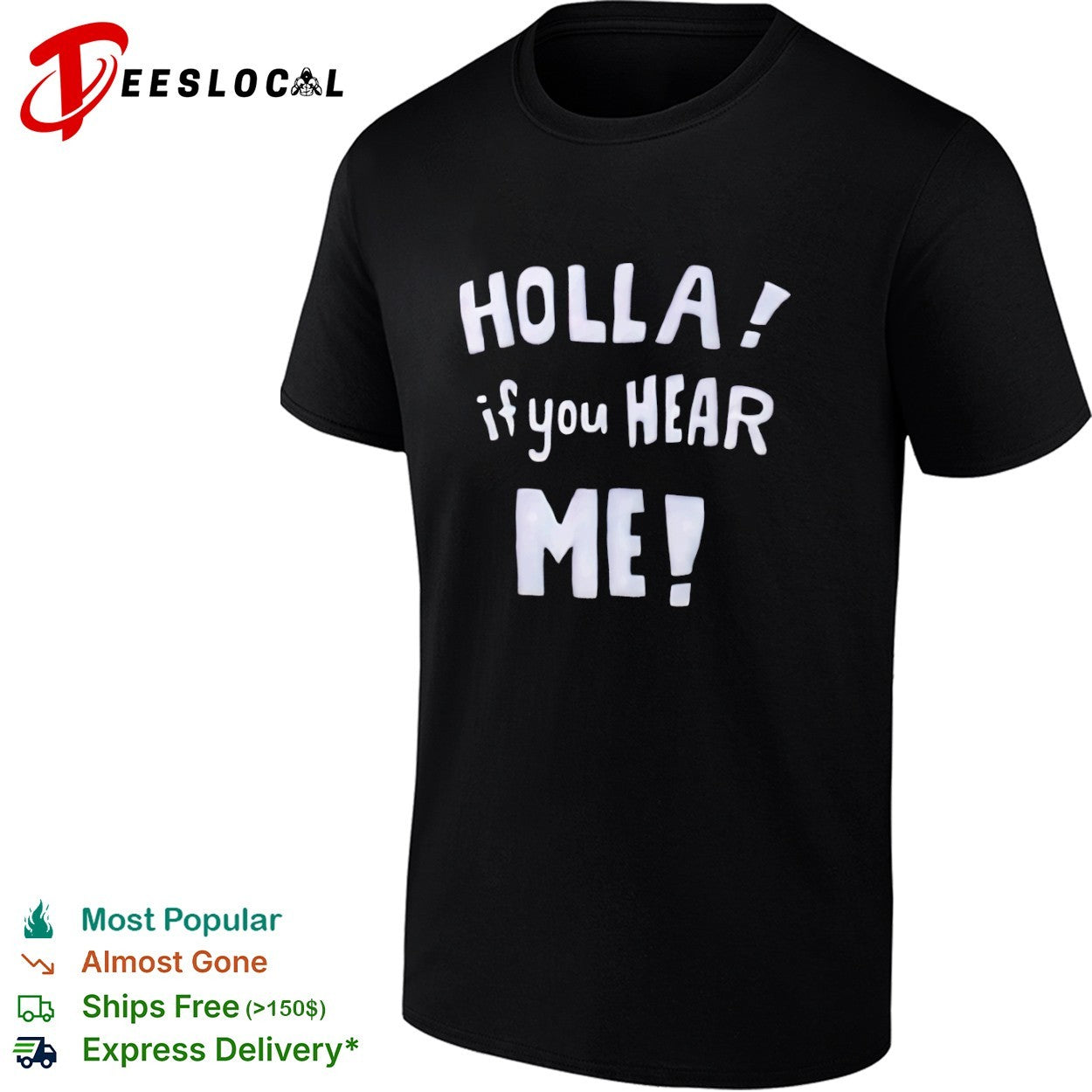 Holla if you hear me shirt