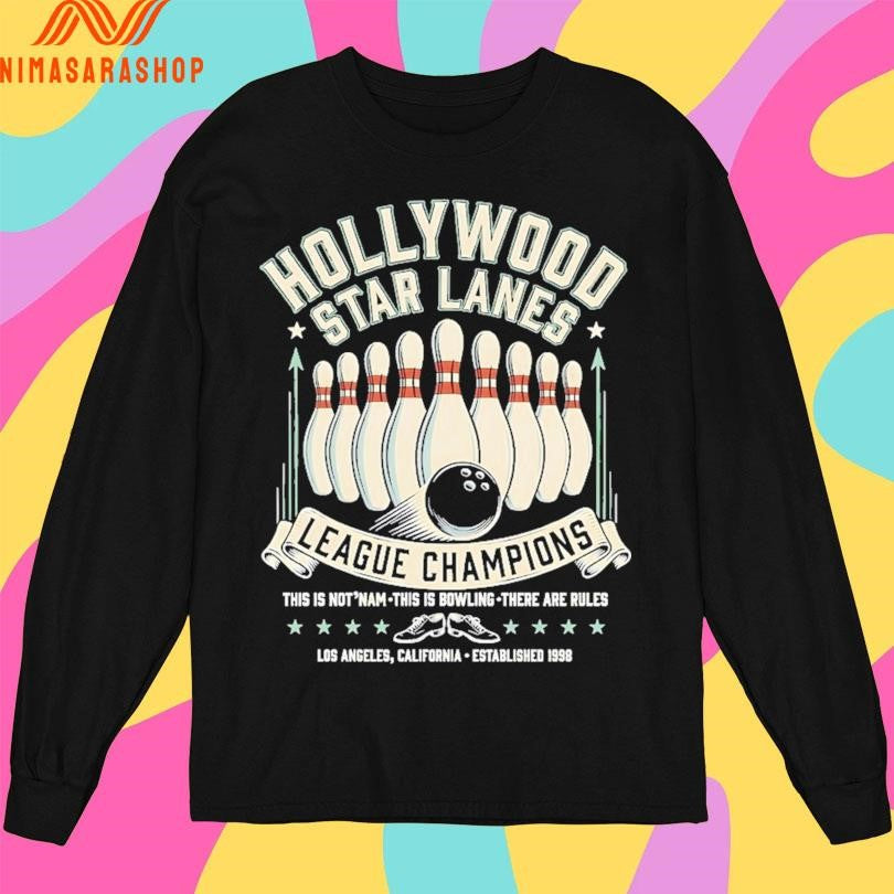 Hollywood Star Lanes League Champions This Is Not Nam This Is Bowling There Are Rules Los Angeles California Established 1998 Bowling Shirts