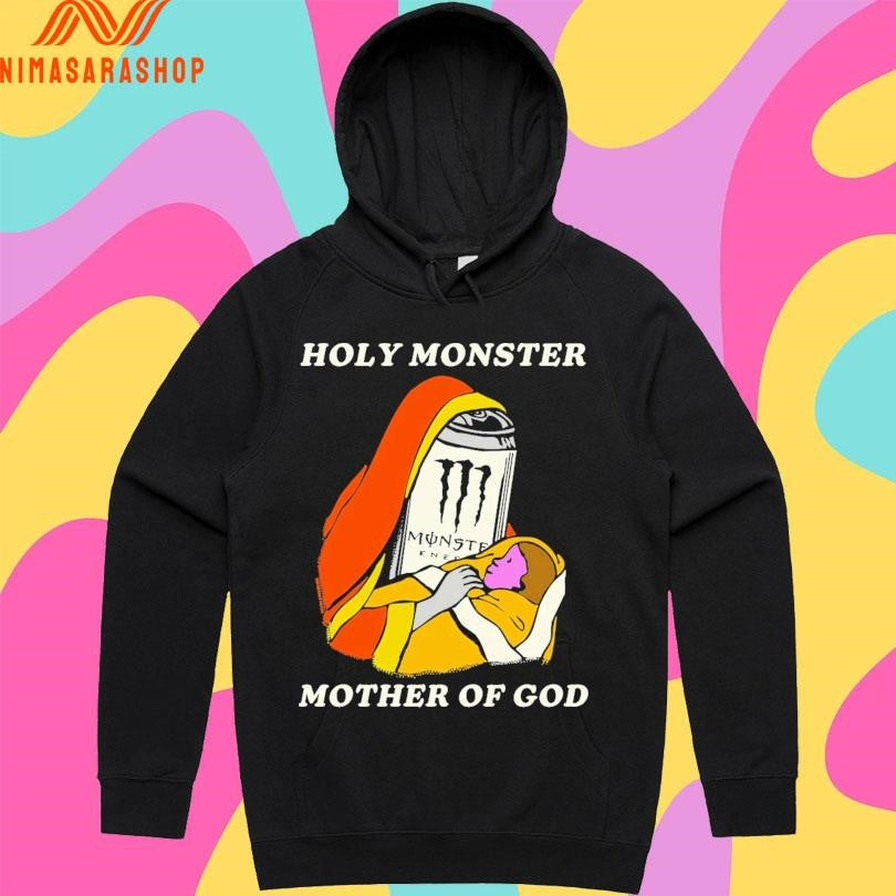 Holy Monster Mother Of God Shirts