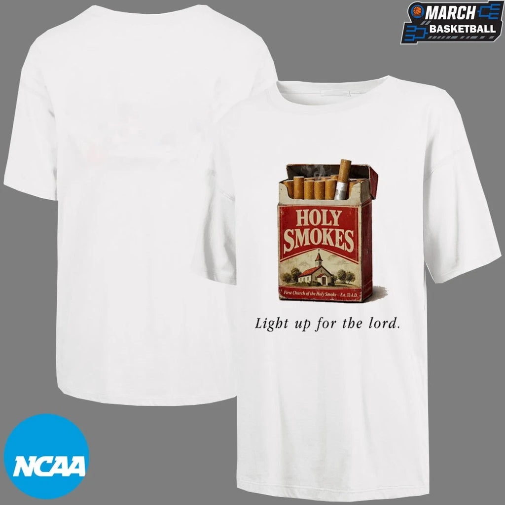 Holy Smokes Light Up For The Lord Cigarettes T-shirts