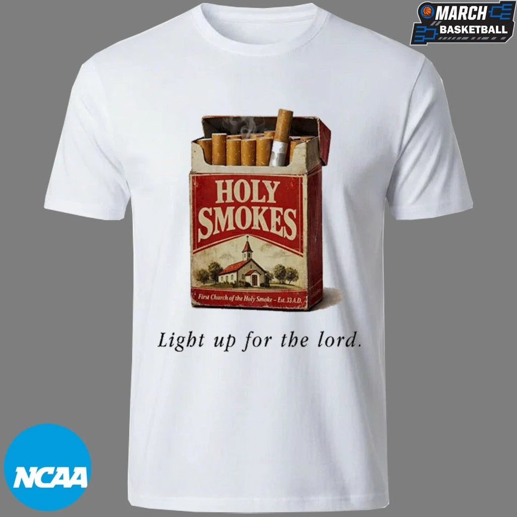 Holy Smokes Light Up For The Lord Cigarettes T-shirts