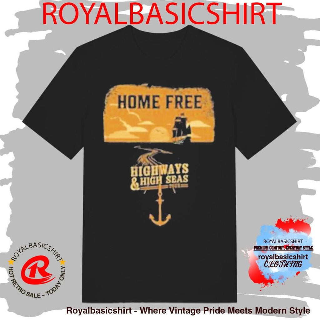 Home Free Highways &amp; High Seas Tour Shirt