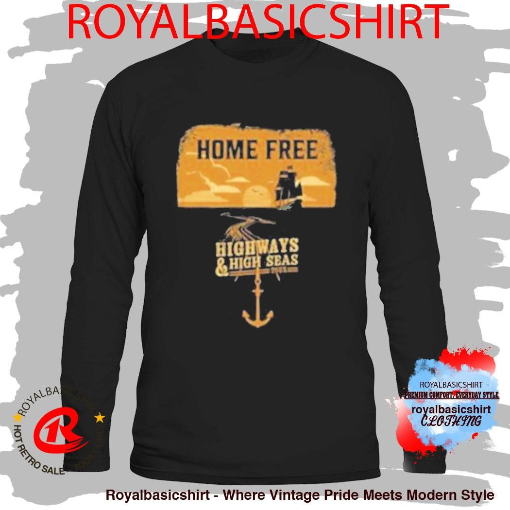 Home Free Highways &amp; High Seas Tour Shirt