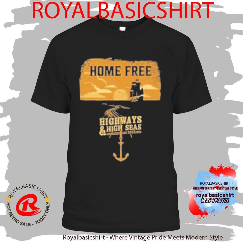 Home Free Highways &amp; High Seas Tour Shirt