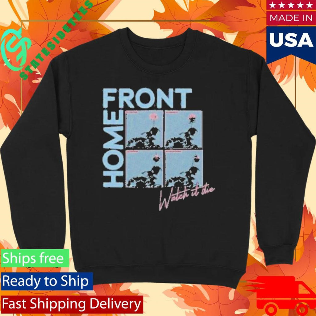 Home Front Watch It Die Shirt