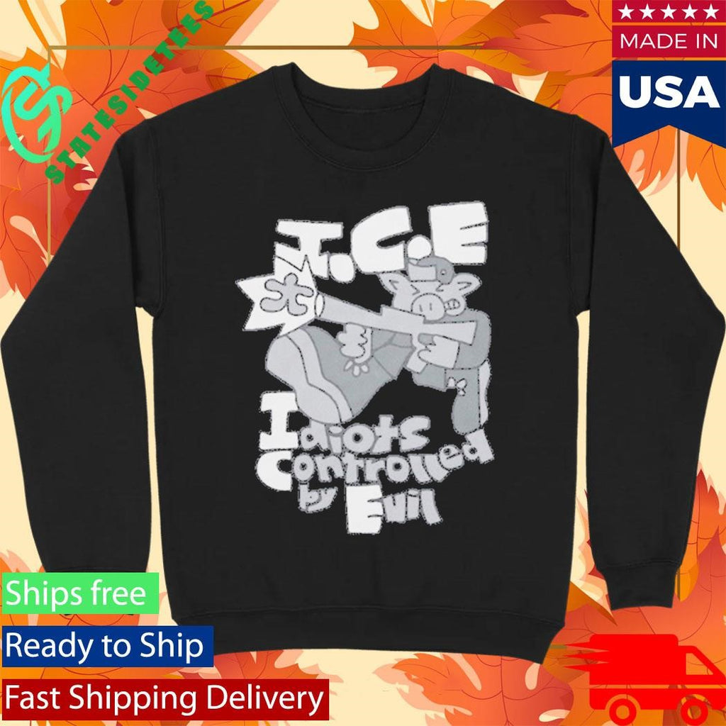 HoneyTv I.C.E Idiots Controlled By Evil T-Shirt
