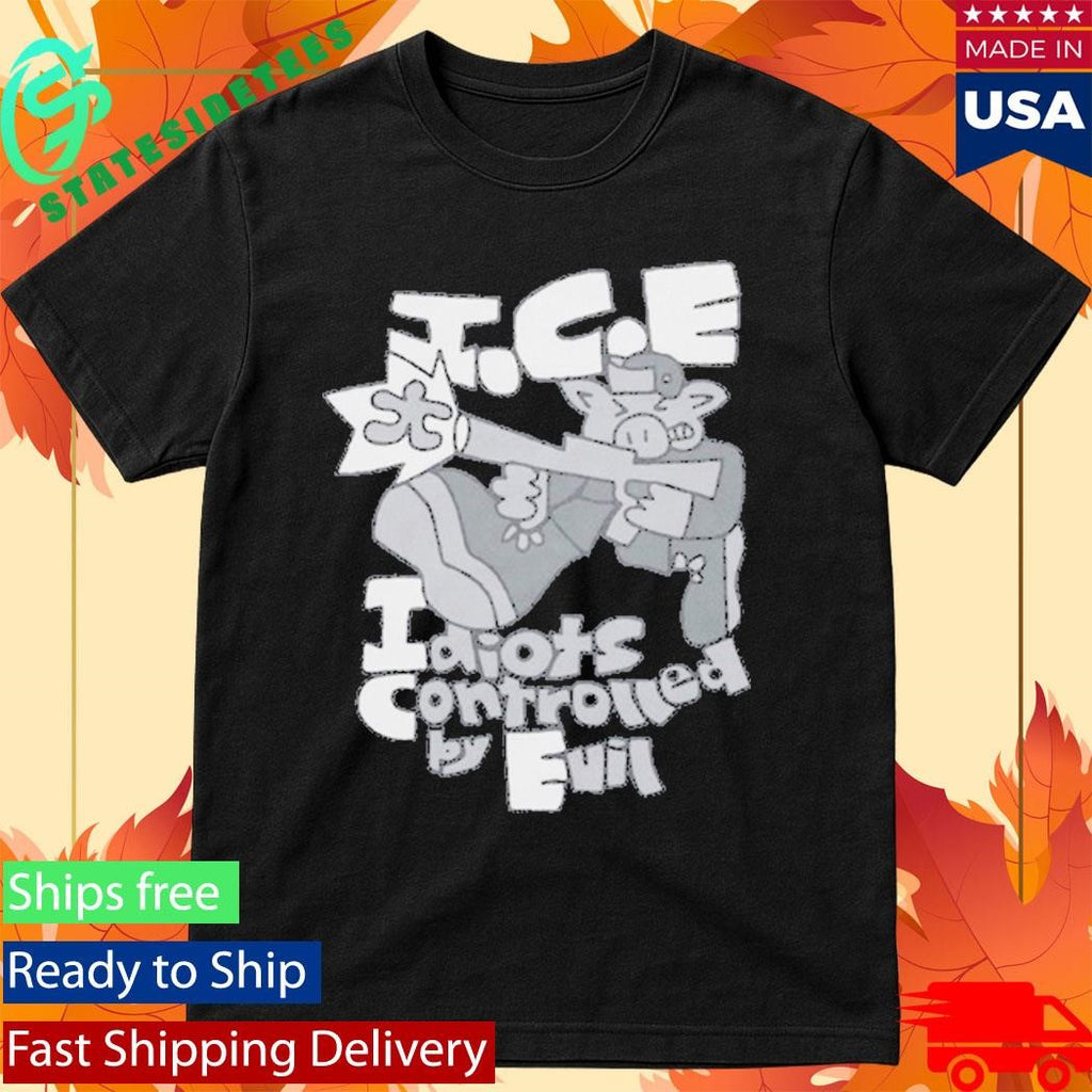 HoneyTv I.C.E Idiots Controlled By Evil T-Shirt