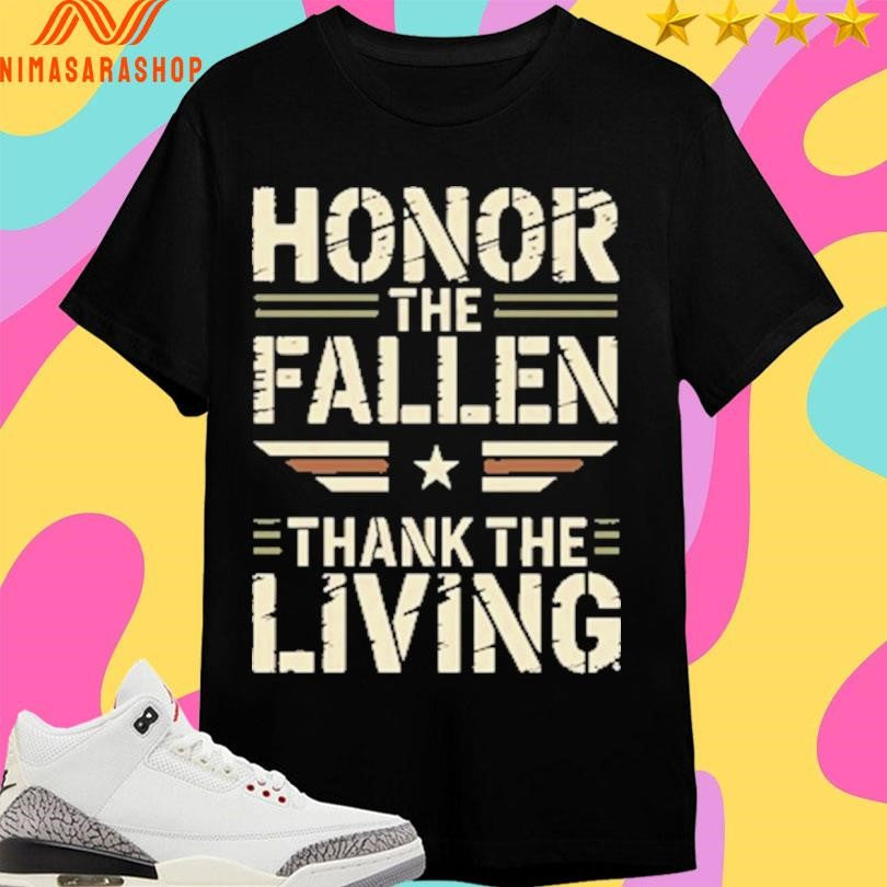 Honor The Fallen Thank The Living Shirts