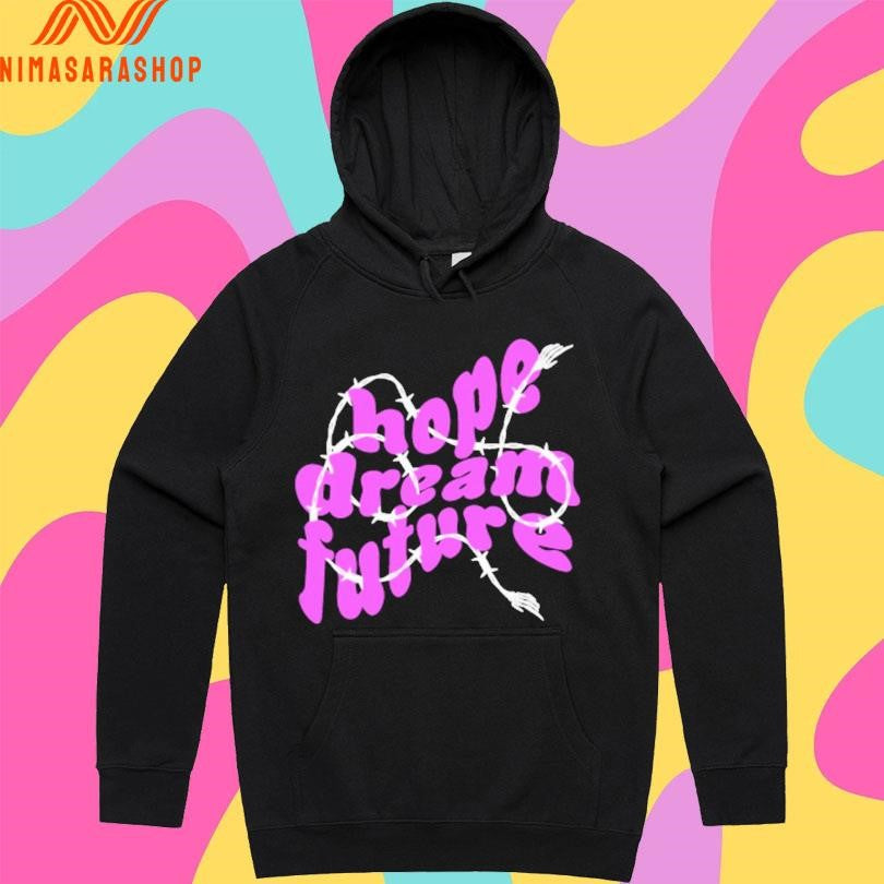 Hope Dream Future Shirts