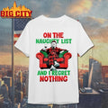 Horror Christmas on the Naughty List and I regret nothing shirt