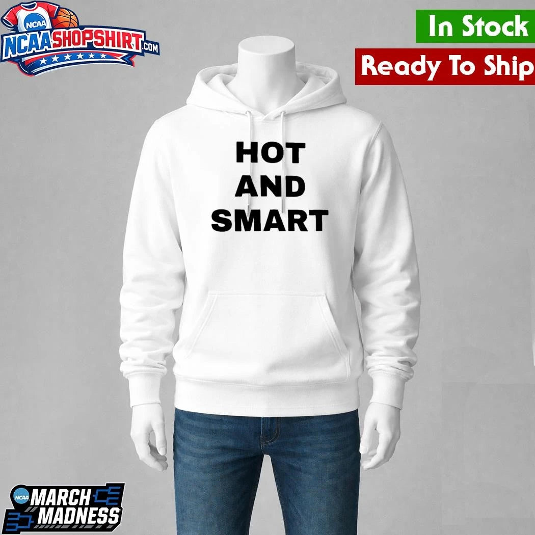 Hot And Smart Shirt