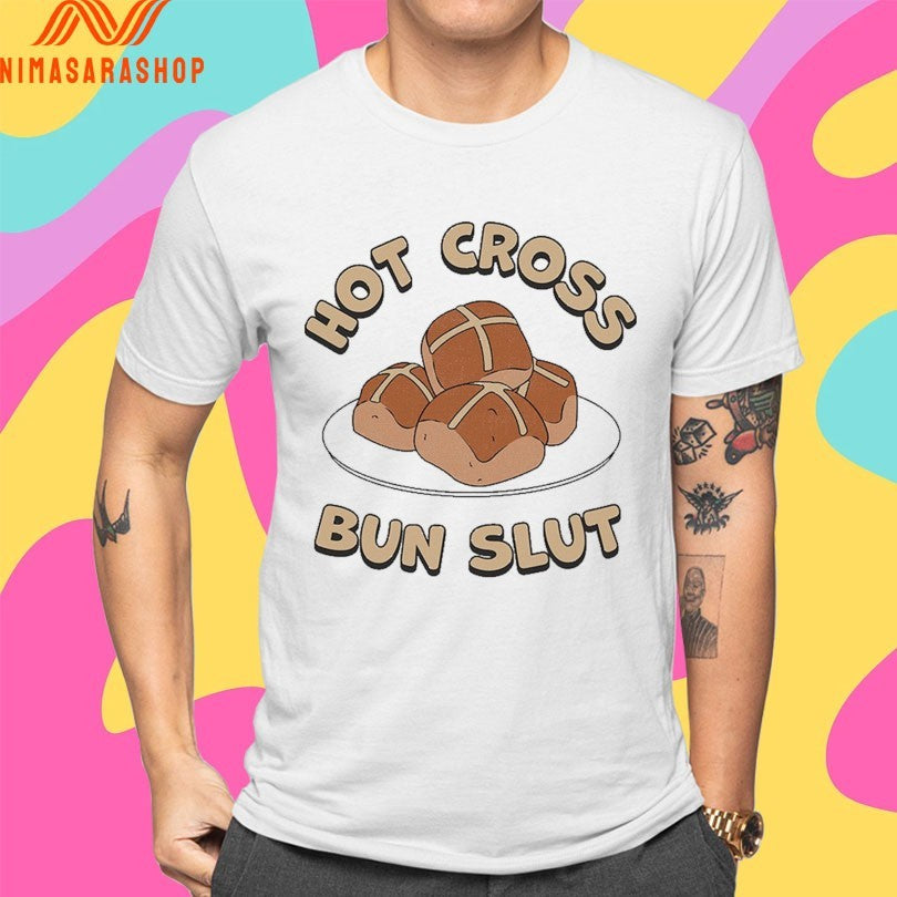 Hot Cross Bun Slut Shirts