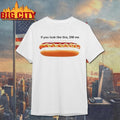 Hot Dog If You Look Like This Dm Me Shirt