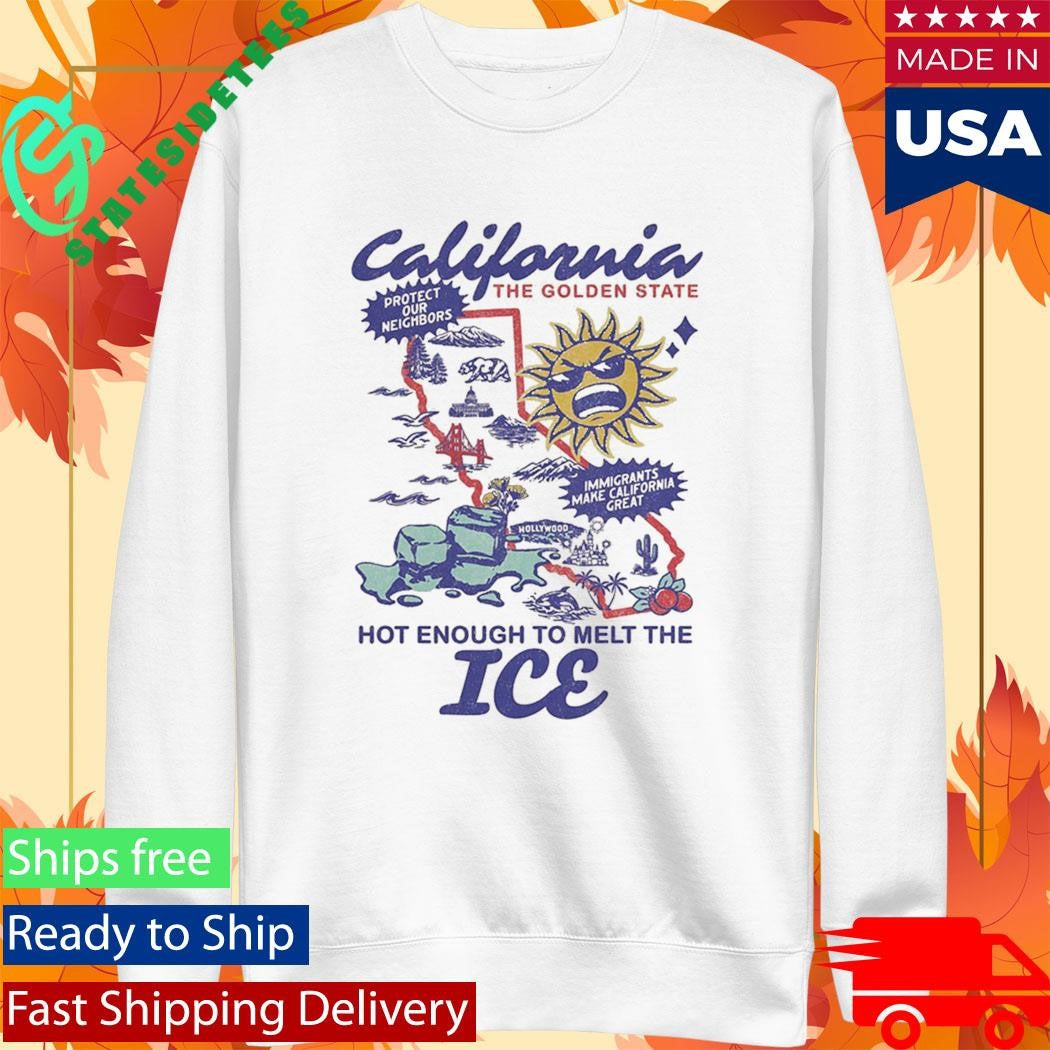 Hot Enough to Melt the ICE California The Golden State Activist Graphic 2026 T-Shirt