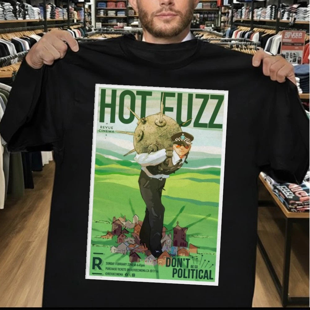 Hot Fuzz Feb 22 2026 Poster Don’t Political Shirt