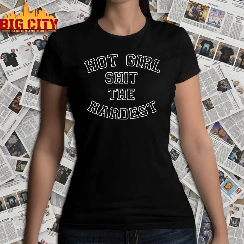 Hot Girl Shit The Hardest shirt