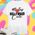 Hot Girls Love Hollywood Cole Shirts