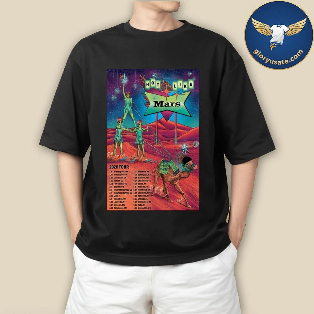 Hot Like Mars 2026 Tour Poster Dates Shirt