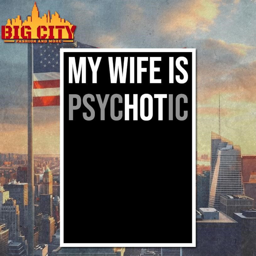 Hot My Wife Is Psychotic 2025 New Shirt