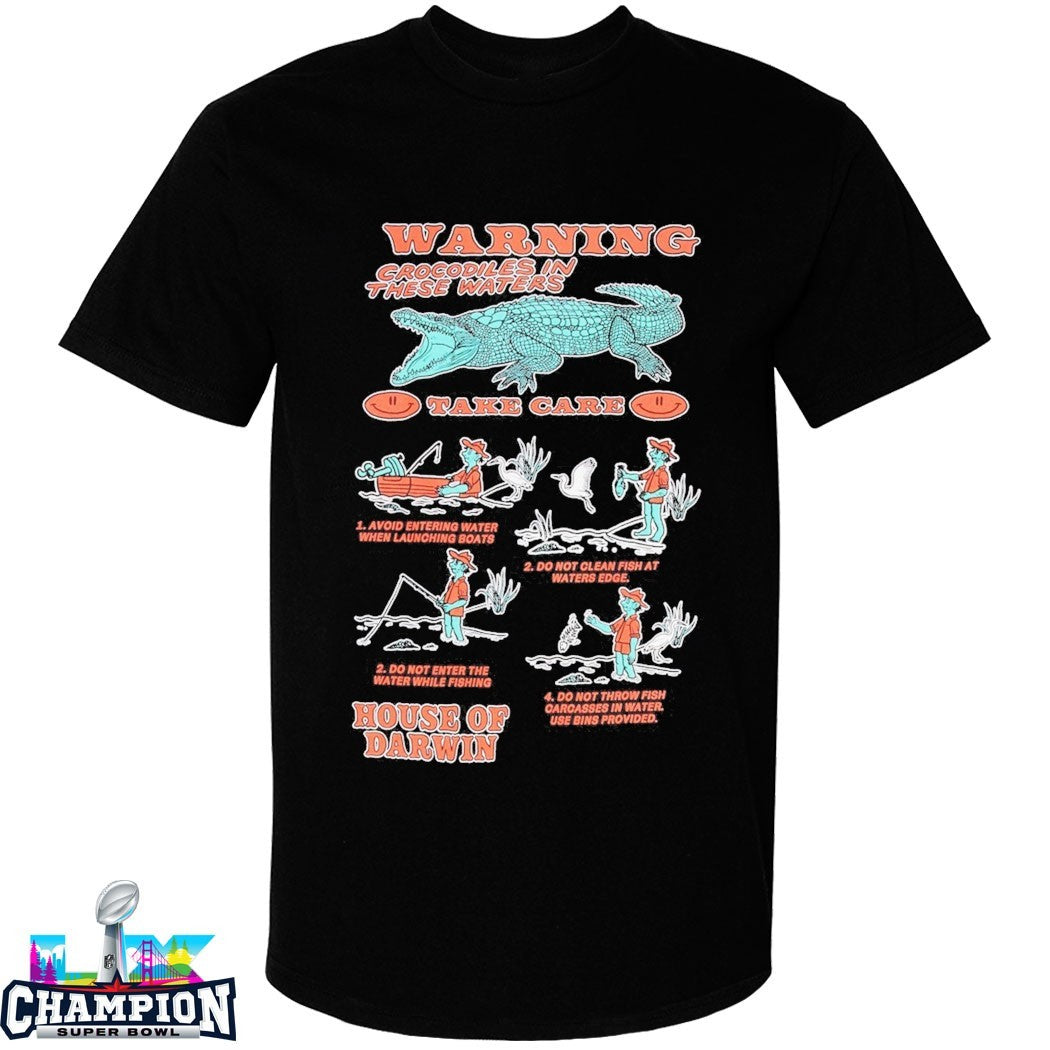 House Of Darwin Take Care Crocodiles In There Waters T-shirts