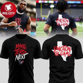 Houston Texans Make Texas Next 2026 Sanction The Game Two Sided Shirt
